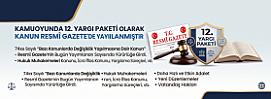 12. Yargı Paketi Olarak Adlandırılan Kanun Resmi Gazete’de Yayımlandı