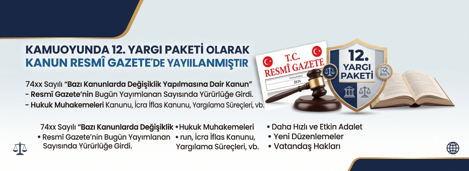 12. Yargı Paketi Olarak Adlandırılan Kanun Resmi Gazete’de Yayımlandı